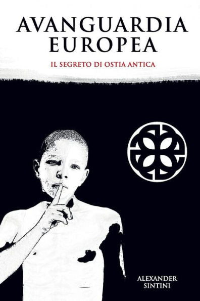 Avanguardia Europea: Il Segreto di Ostia Antica (Edición italiana)