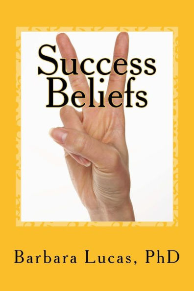 Success Beliefs : The Path To Everything