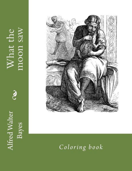 What The Moon Saw : Coloring Book