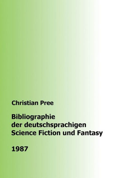 Bibliographie der deutschsprachigen Science Fiction und Fantasy 1987 (German Edition)