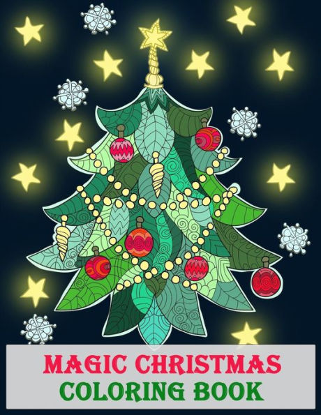 Magic Christmas Coloring Book : A Holiday Art Activities For Relaxation & Stress Relief