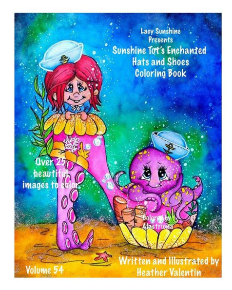 Lacy Sunshine Presents The Sunshine Tot's Enchanted Hats and Shoes Coloring Book: Whismical Hats and Shoes, Fairies, Sunshine Tots and more (Lacy Sunshine's Coloring Books)