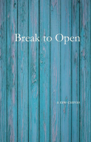 Break To Open (Through My Eyes)