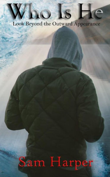 Who Is He : Look Beyond The Outward Appearance