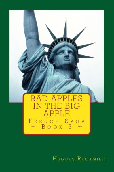 Bad Apples in the Big Apple: French Saga - Book 3
