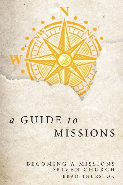 A Guide to Missions: Becoming a Missions-Driven Church