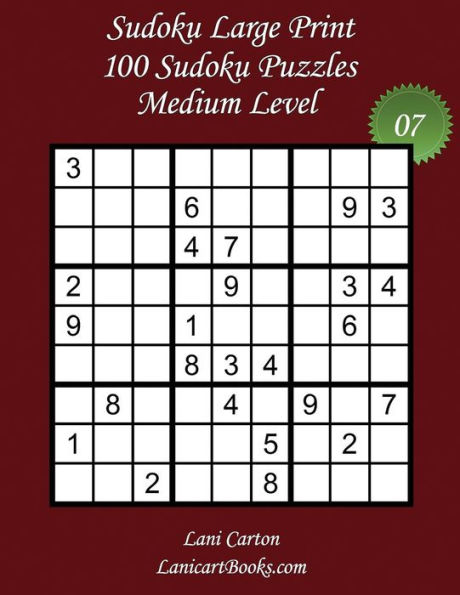 Sudoku Large Print - Medium Level - N7 : 100 Medium Sudoku Puzzles - Puzzle Big Size (8.3X8.3) And Large Print (36 Points)