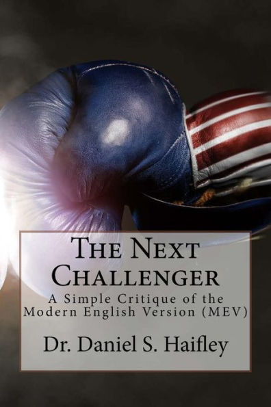 The Next Challenger : A Simple Critique Of The Modern English Version Mev