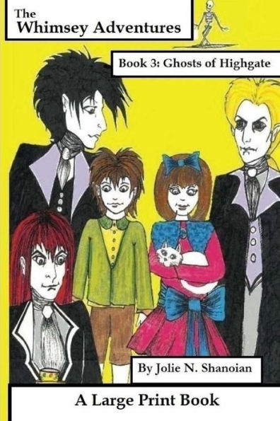 The Whimsey Adventures Book 3 : The Ghosts Of Highgate A Large Print Book