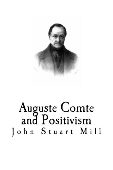 Auguste Comte y el positivismo (John Stuart Mill)