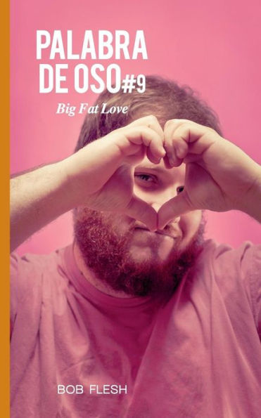 Big Fat Love (Palabra de Oso) (Spanish Edition)