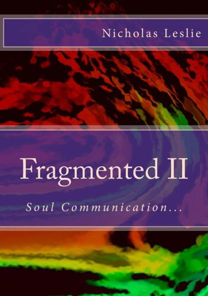 Fragmented II: Soul Communication...
