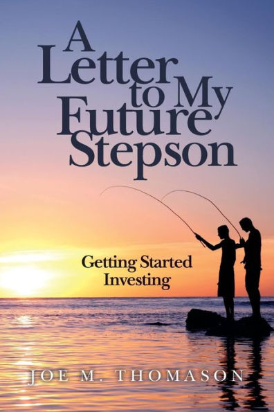 A Letter to My Future Stepson: Getting Started Investing