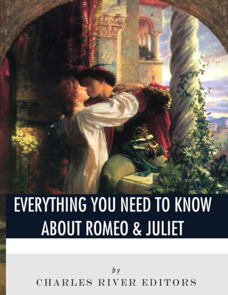 Everything You Need to Know About Romeo & Juliet