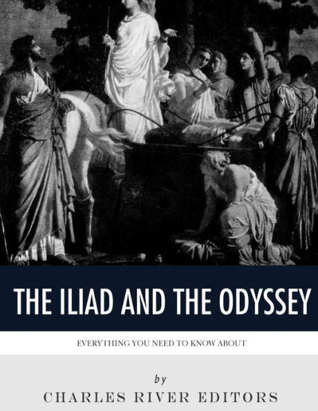 Everything You Need to Know About The Iliad and The Odyssey
