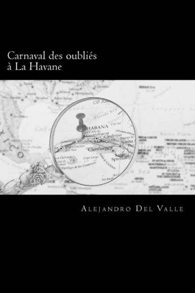 Carnaval des oubli�s � La Havane (Edición francesa)