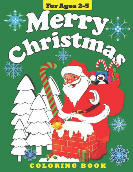 Merry Christmas : Coloring Book For Toddlers And Preschool Children