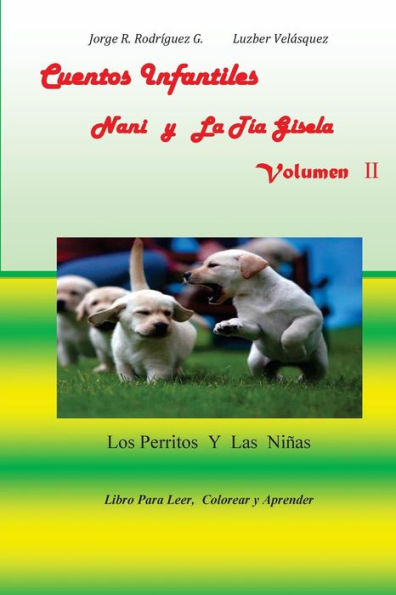 Cuentos Infantiles Nani y La Tia Gisela Volumen II: Los Perritos y Las Ninas (Cuentos Para Nios) (Spanish Edition)