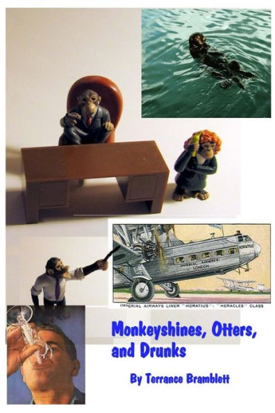 Monkeyshines, Otters, And Drunks