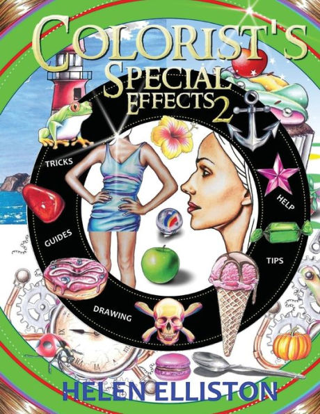 Colorist's Special Effects 2: Step-by-step coloring guides. Improve your skills!