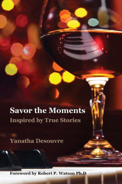 Savor The Moments (Classic Edition) : Inspired By True Stories