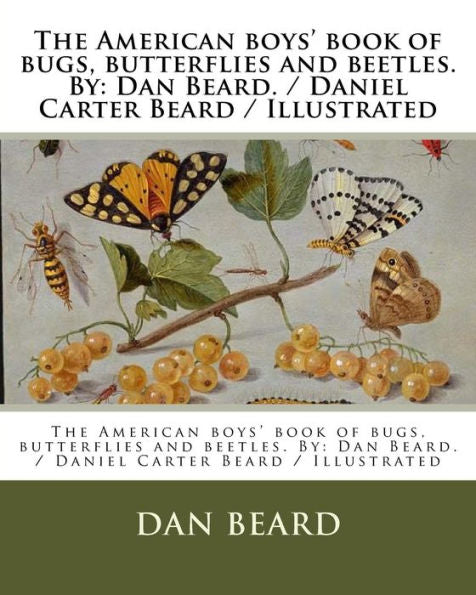 The American Boys' Book Of Bugs, Butterflies And Beetles - 9781979670487