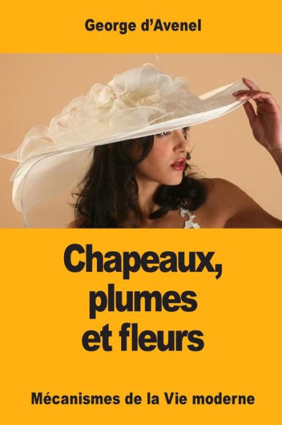 Chapeaux, plumes et fleurs (French Edition)