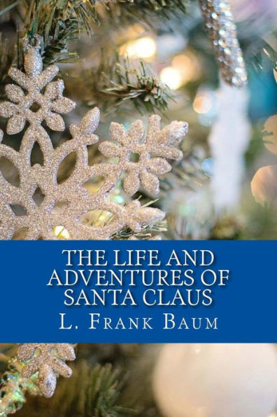 The Life And Adventures Of Santa Claus - 9781979685658