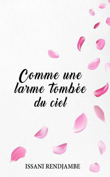 Comme une larme tomb�e du ciel (French Edition)