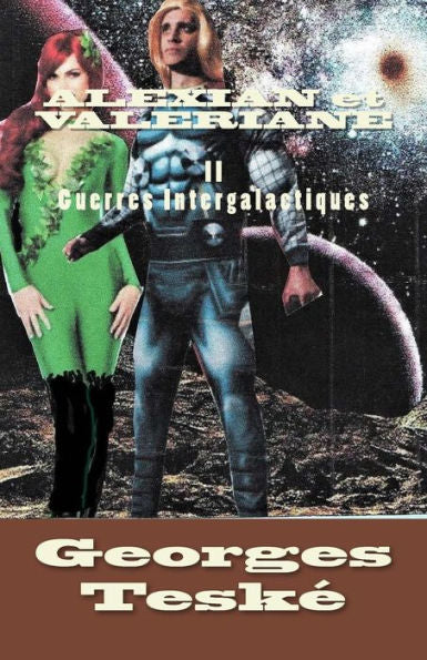 ALEXIAN et VALERIANE: Guerres intergalactiques II (French Edition)