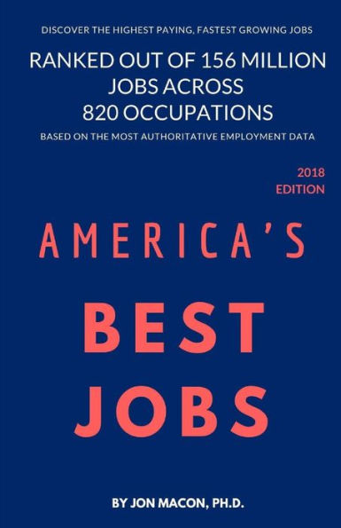 America's Best Jobs: Ranked Out of 156 Million Jobs Across 820 Occupations