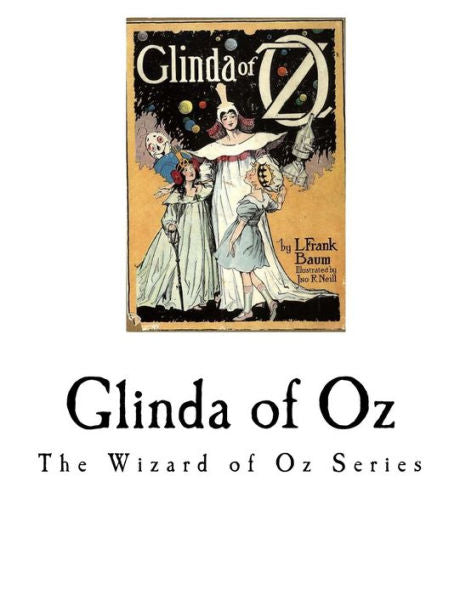 Glinda of Oz: Glinda, the good Sorceress of Oz (The Wizard of Oz Series)