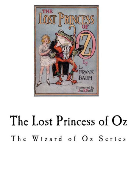 The Lost Princess Of Oz : The Wizard Of Oz Series