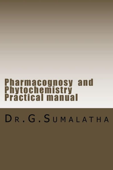 Pharmacognosy And Phytochemistry Practical Manual