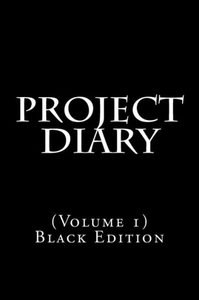 Project Diary : (Volume 1) Black Edition