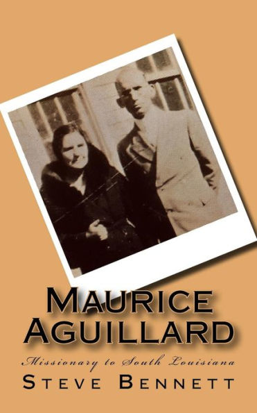 Maurice Aguillard : Missionary To South Louisiana