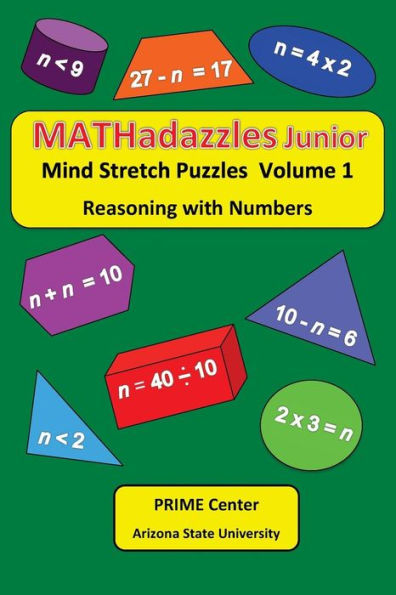 Mathadazzles Junior Volume 1 : Reasoning With Numbers