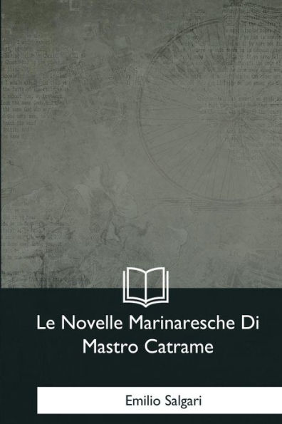 Le Novelle Marinaresche Di Mastro Catrame (Italian Edition) - 9781979826136