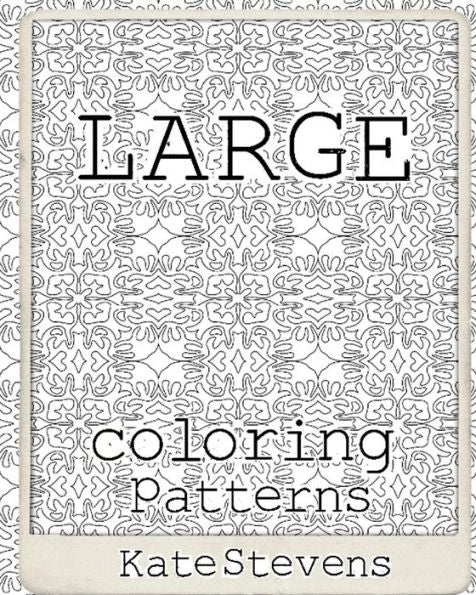 Large Coloring Patterns: Coloring Book