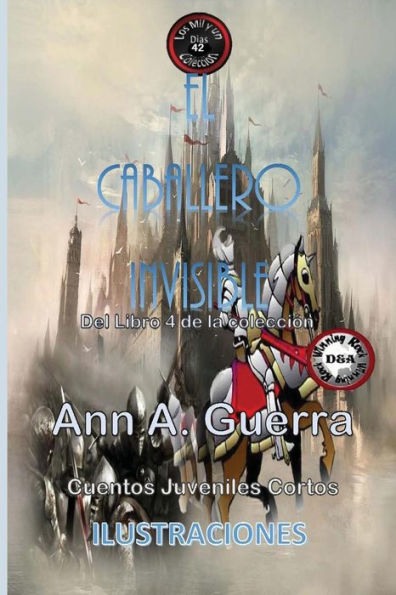 El caballero invisible: Cuento No. 42 (Los MIL y un DIAS: Cuentos Juveniles Cortos: Libro 4) (Spanish Edition)