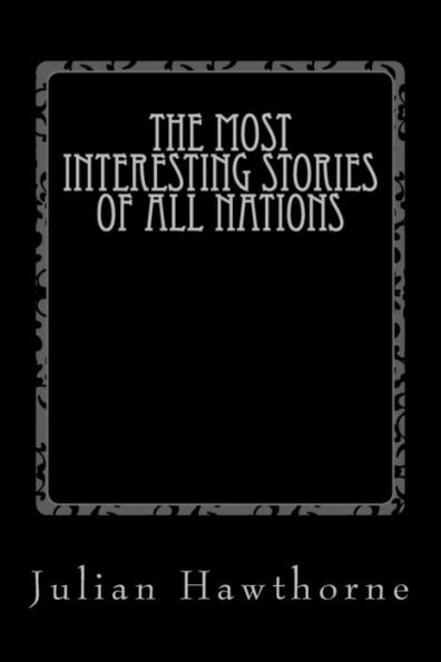 The Most Interesting Stories Of All Nations