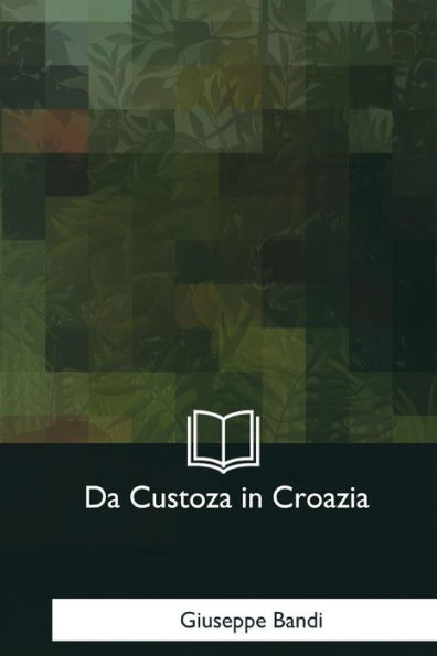Da Custoza in Croazia: Memorie d'un prigioniero (Italian Edition)