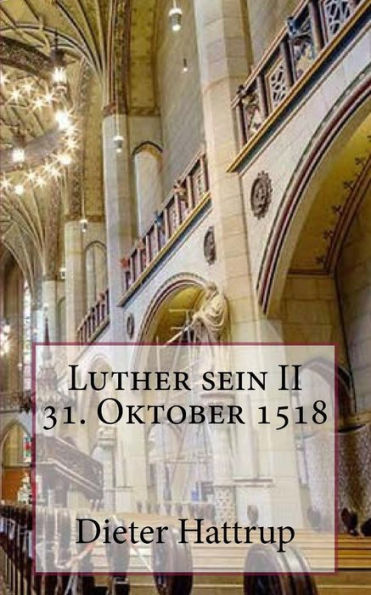 Luther Sein Ii 31. Oktober 1518