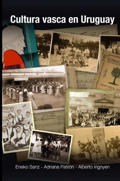Cultura vasca en Uruguay Festividades, m�sica y danza (1843 - 1970) (Di�spora) (Edición en español)