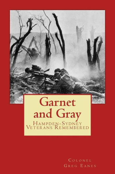 Garnet and Gray: Hampden-Sydney Veterans Remembered