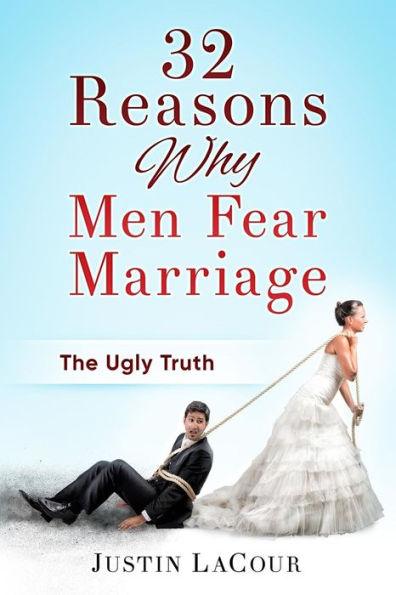 32 razones por las que los hombres temen al matrimonio: la fea verdad