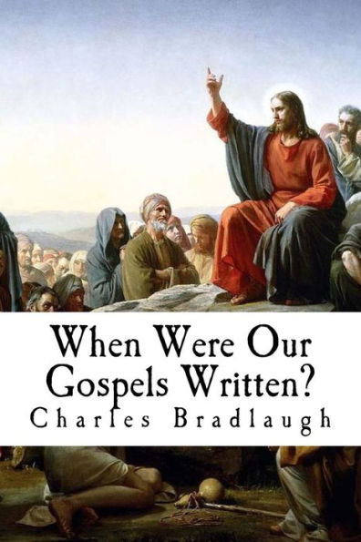 When Were Our Gospels Written? - 9781979865395