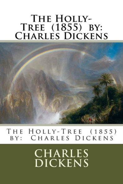The Holly-Tree (1855) By : Charles Dickens