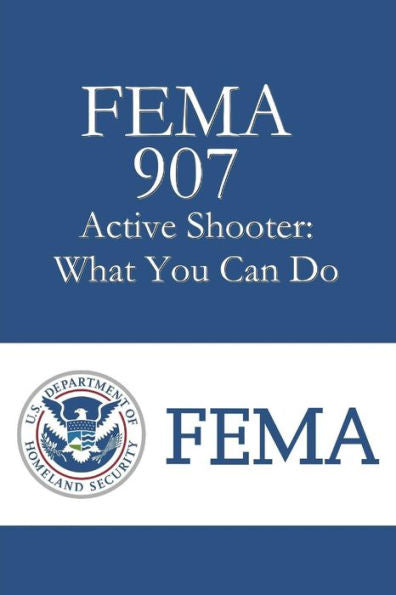 FEMA 907 Active Shooter: What You Can Do