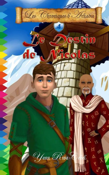 Le Destin de Nicolas (Les Chroniques d'Arkadia t.4) (French Edition)